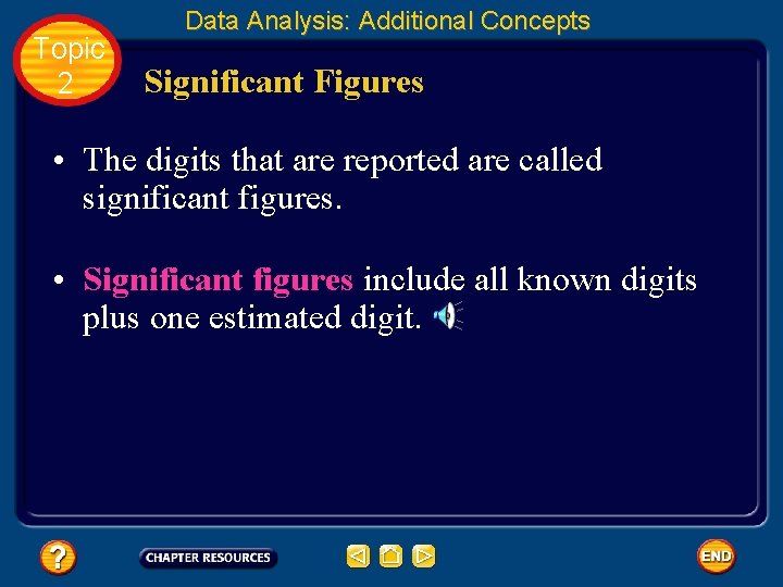 Topic 2 Data Analysis: Additional Concepts Significant Figures • The digits that are reported