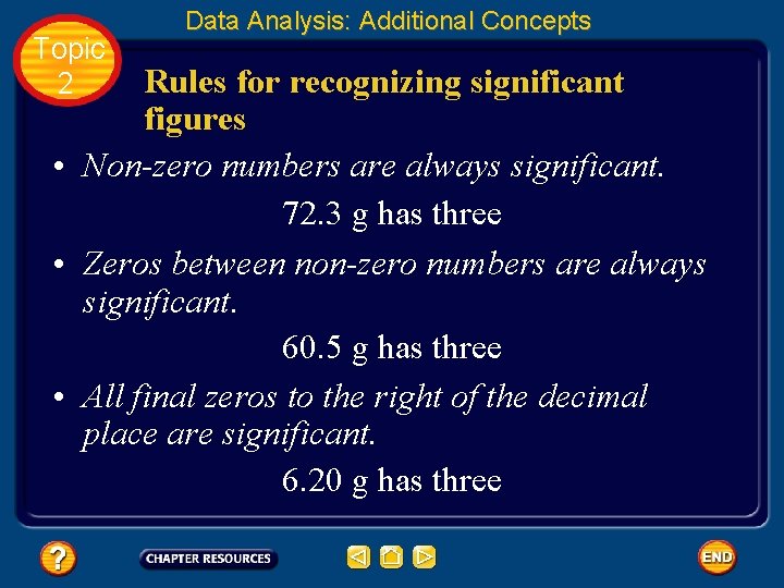 Topic 2 Data Analysis: Additional Concepts Rules for recognizing significant figures • Non-zero numbers