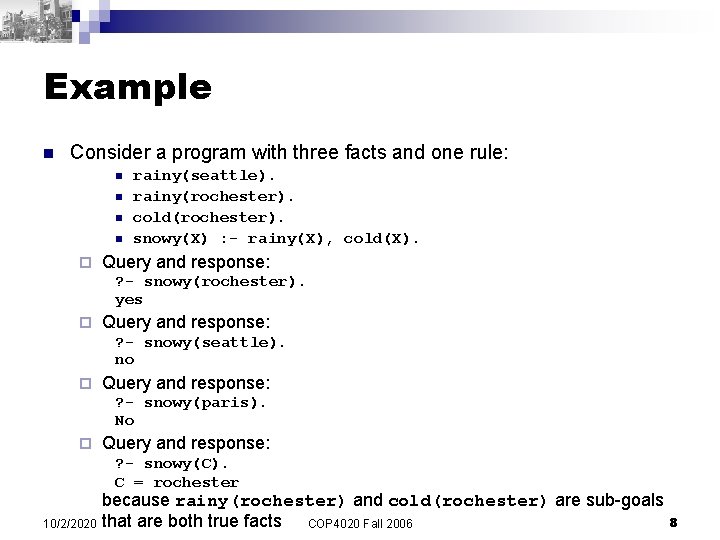 Example n Consider a program with three facts and one rule: n n ¨