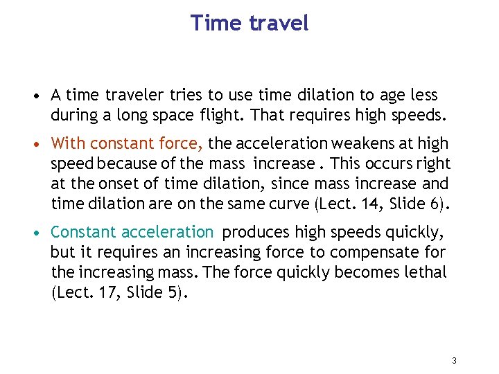 Time travel • A time traveler tries to use time dilation to age less