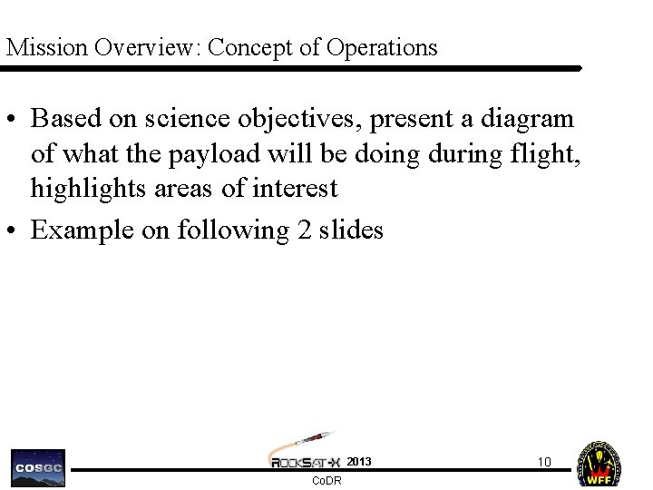 Mission Overview: Concept of Operations • Based on science objectives, present a diagram of