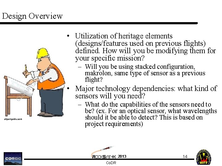 Design Overview • Utilization of heritage elements (designs/features used on previous flights) defined. How