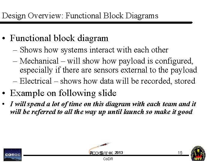 Design Overview: Functional Block Diagrams • Functional block diagram – Shows how systems interact