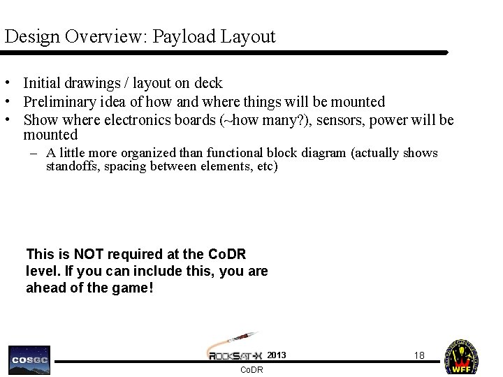 Design Overview: Payload Layout • Initial drawings / layout on deck • Preliminary idea