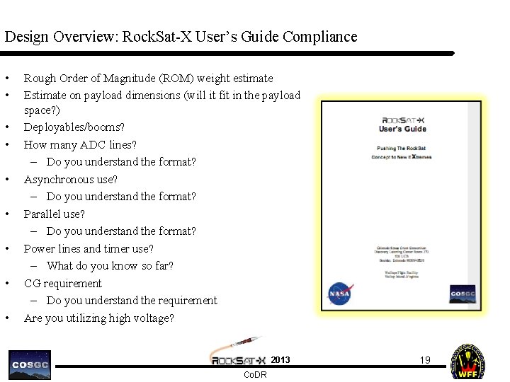 Design Overview: Rock. Sat-X User’s Guide Compliance • • • Rough Order of Magnitude