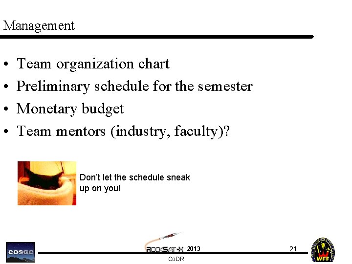 Management • • Team organization chart Preliminary schedule for the semester Monetary budget Team
