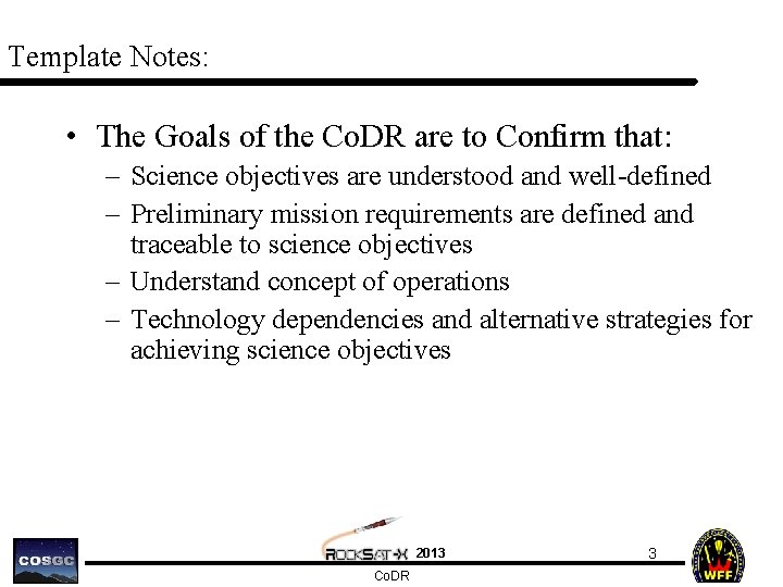 Template Notes: • The Goals of the Co. DR are to Confirm that: –