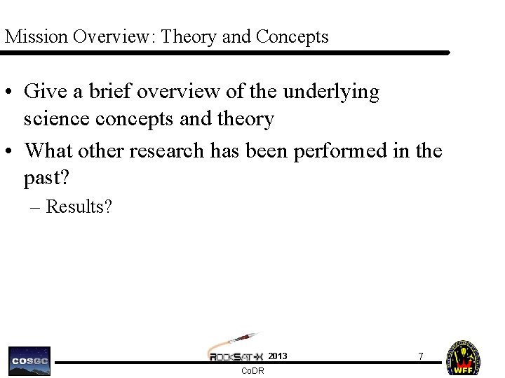 Mission Overview: Theory and Concepts • Give a brief overview of the underlying science