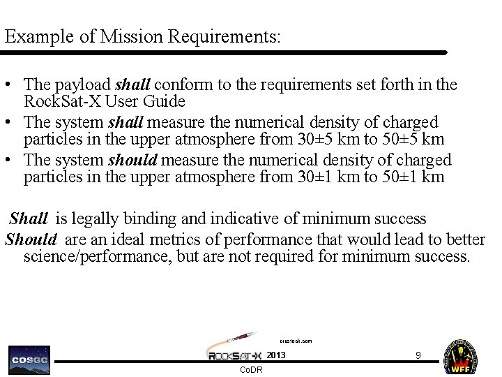 Example of Mission Requirements: • The payload shall conform to the requirements set forth