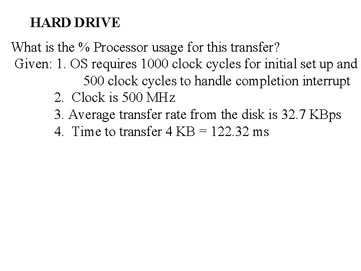 HARD DRIVE What is the % Processor usage for this transfer? Given: 1. OS