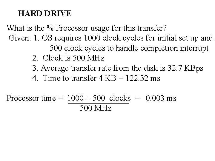 HARD DRIVE What is the % Processor usage for this transfer? Given: 1. OS