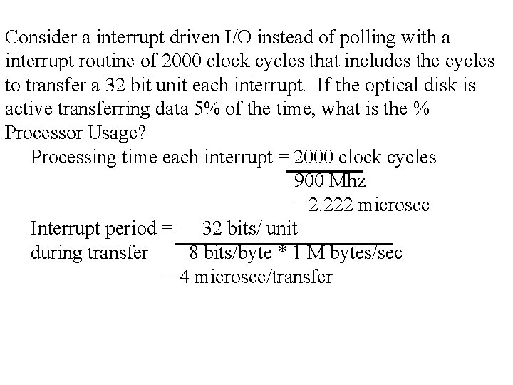 Consider a interrupt driven I/O instead of polling with a interrupt routine of 2000