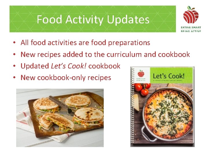 Food Activity Updates • • All food activities are food preparations New recipes added