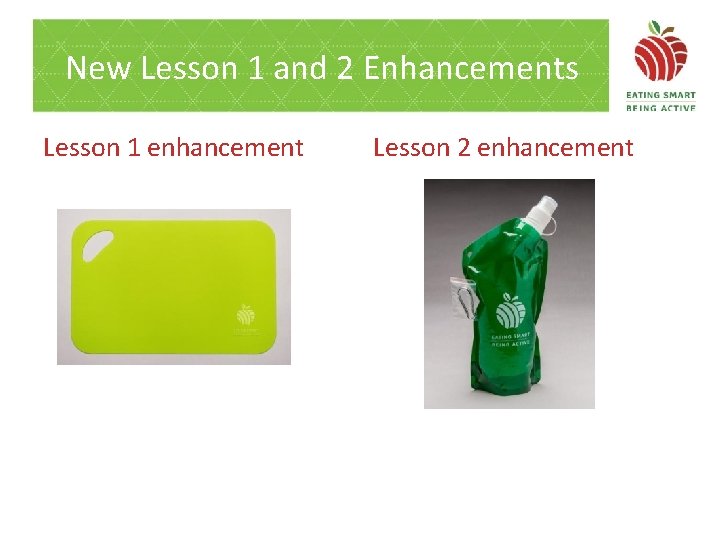New Lesson 1 and 2 Enhancements Lesson 1 enhancement Lesson 2 enhancement 