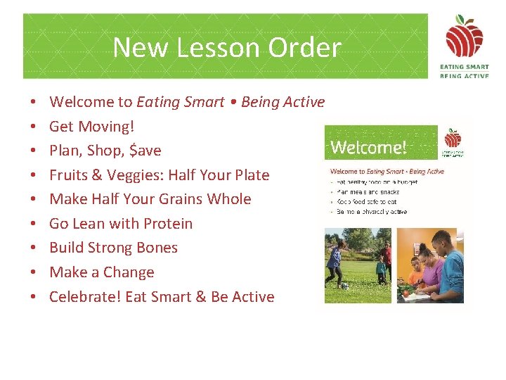 New Lesson Order • • • Welcome to Eating Smart • Being Active Get