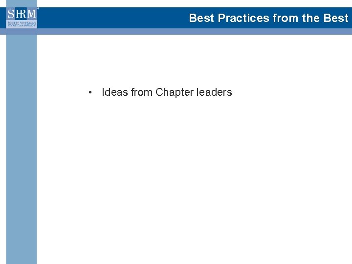 Best Practices from the Best • Ideas from Chapter leaders 