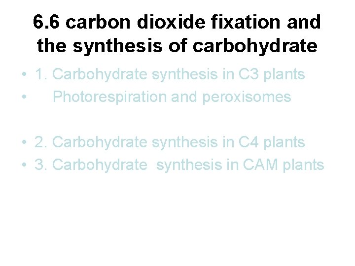 6. 6 carbon dioxide fixation and the synthesis of carbohydrate • 1. Carbohydrate synthesis