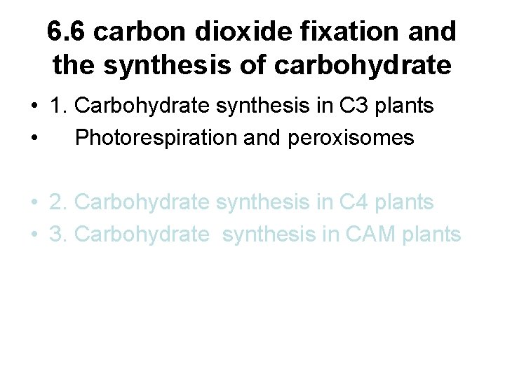 6. 6 carbon dioxide fixation and the synthesis of carbohydrate • 1. Carbohydrate synthesis