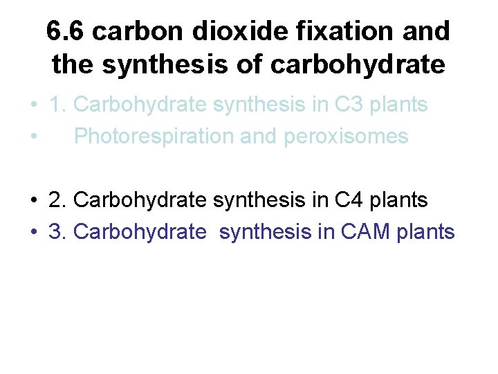 6. 6 carbon dioxide fixation and the synthesis of carbohydrate • 1. Carbohydrate synthesis