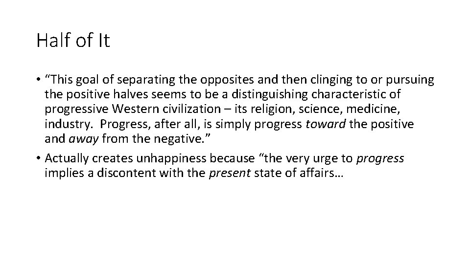 Half of It • “This goal of separating the opposites and then clinging to