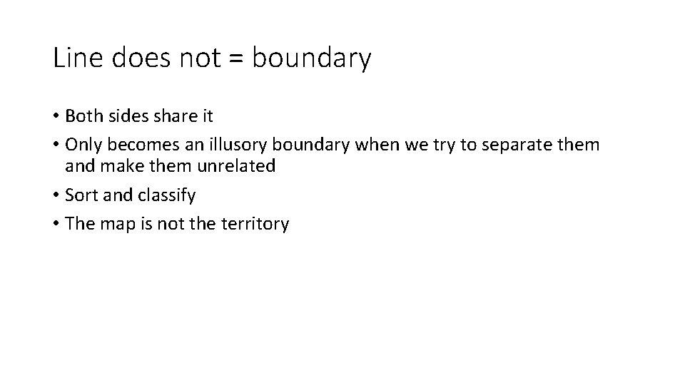 Line does not = boundary • Both sides share it • Only becomes an