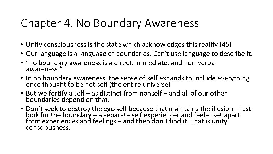 Chapter 4. No Boundary Awareness • Unity consciousness is the state which acknowledges this