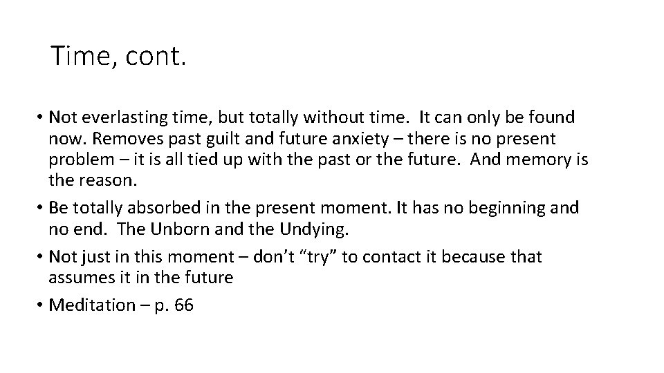 Time, cont. • Not everlasting time, but totally without time. It can only be