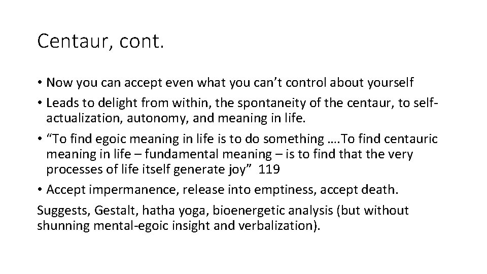Centaur, cont. • Now you can accept even what you can’t control about yourself
