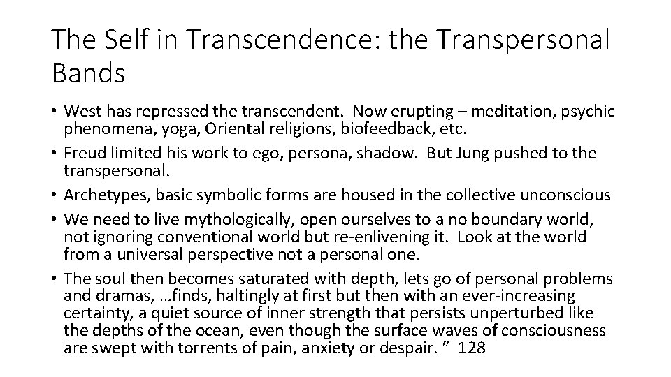 The Self in Transcendence: the Transpersonal Bands • West has repressed the transcendent. Now