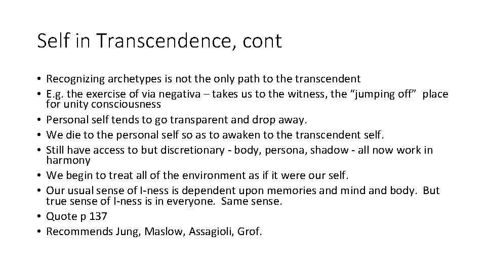 Self in Transcendence, cont • Recognizing archetypes is not the only path to the