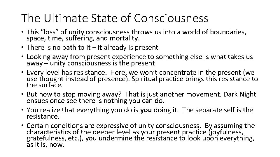 The Ultimate State of Consciousness • This ”loss” of unity consciousness throws us into