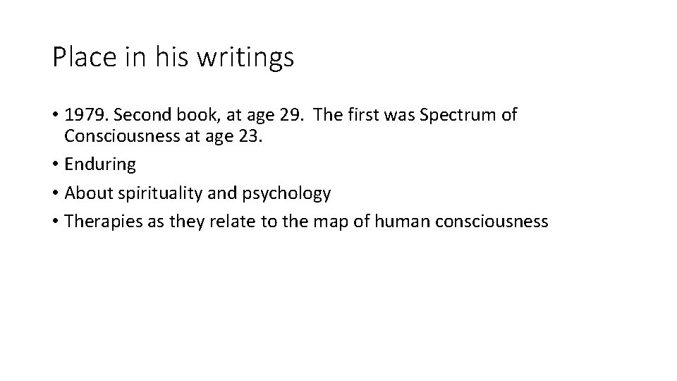 Place in his writings • 1979. Second book, at age 29. The first was