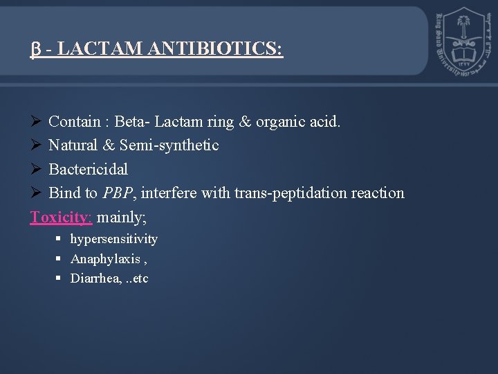  - LACTAM ANTIBIOTICS: Ø Contain : Beta- Lactam ring & organic acid. Ø