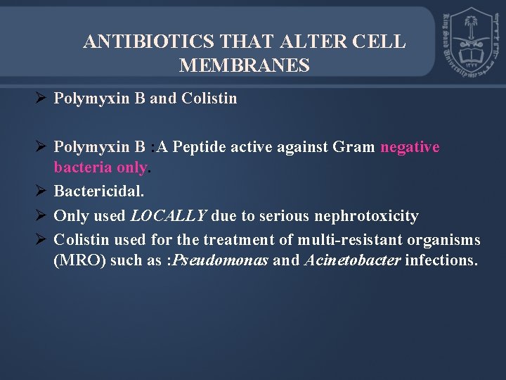 ANTIBIOTICS THAT ALTER CELL MEMBRANES Ø Polymyxin B and Colistin Ø Polymyxin B :