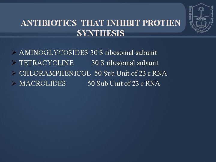 ANTIBIOTICS THAT INHIBIT PROTIEN SYNTHESIS Ø Ø AMINOGLYCOSIDES 30 S ribosomal subunit TETRACYCLINE 30