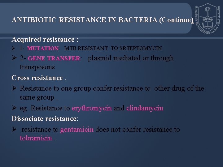 ANTIBIOTIC RESISTANCE IN BACTERIA (Continue) Acquired resistance : Ø 1 - MUTATION: MTB RESISTANT