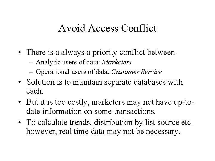 Avoid Access Conflict • There is a always a priority conflict between – Analytic