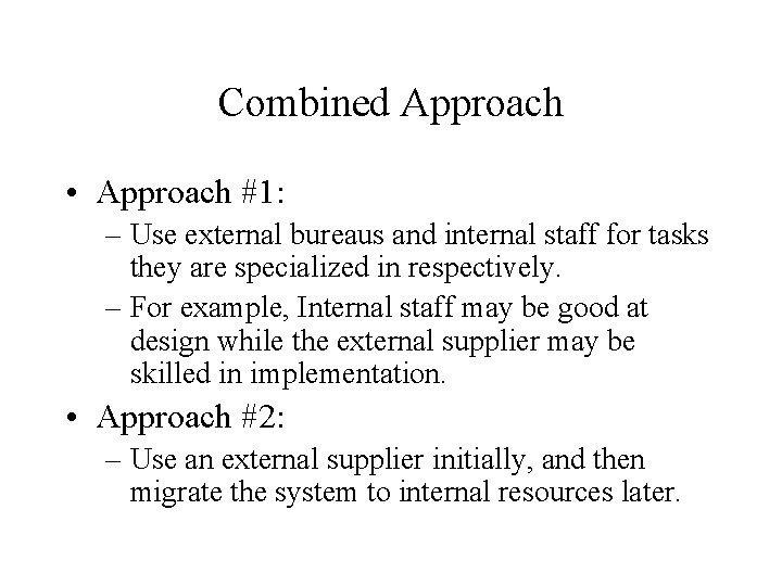 Combined Approach • Approach #1: – Use external bureaus and internal staff for tasks