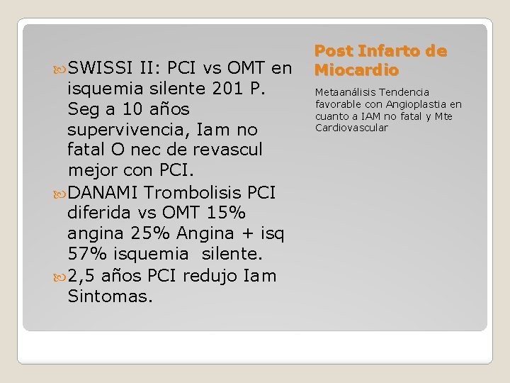  SWISSI II: PCI vs OMT en isquemia silente 201 P. Seg a 10