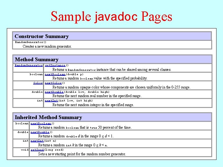 Sample javadoc Pages Constructor Summary Random. Generator() Creates a new random generator. Method Summary
