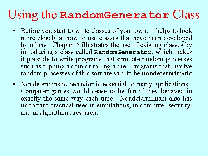 Using the Random. Generator Class • Before you start to write classes of your