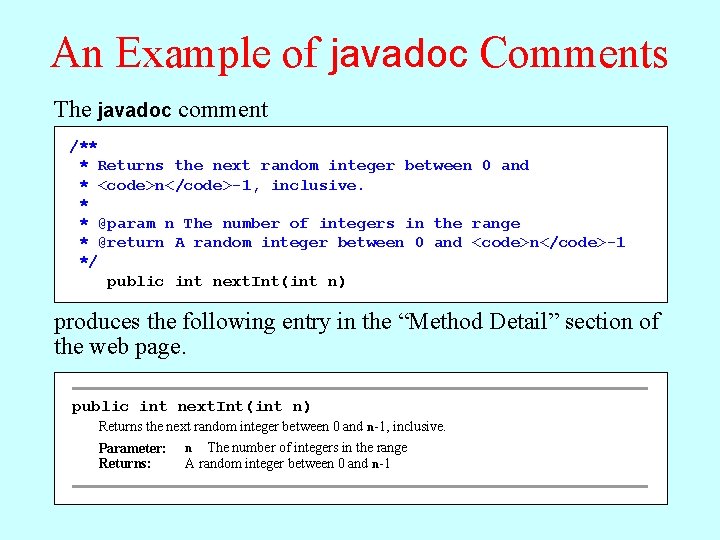 An Example of javadoc Comments The javadoc comment /** * Returns the next random