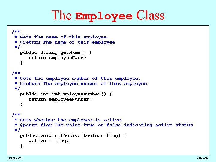 The Employee Class /** * Gets the name of this employee. * Employee class