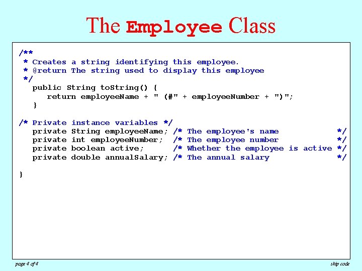 The Employee Class /** Returns awhether employee this is active. ** Creates string the