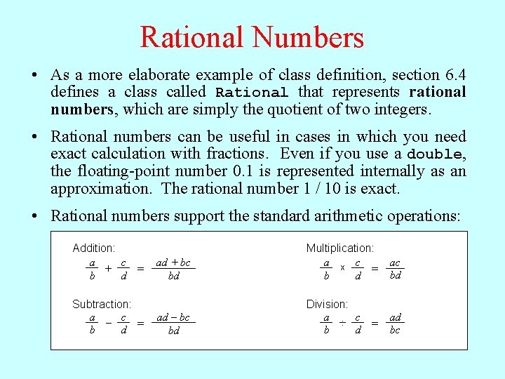 Rational Numbers • As a more elaborate example of class definition, section 6. 4