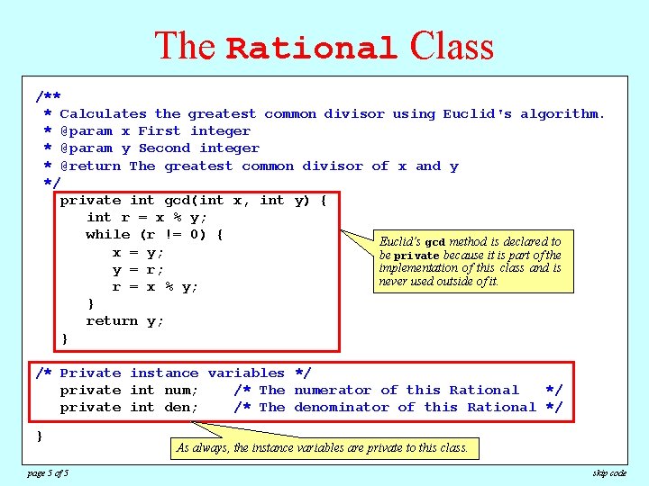 The Rational Class /** Calculates the greatest common divisor usingr. Euclid's algorithm. * Divides