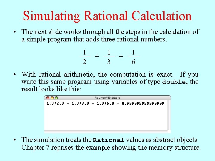 Simulating Rational Calculation • The next slide works through all the steps in the