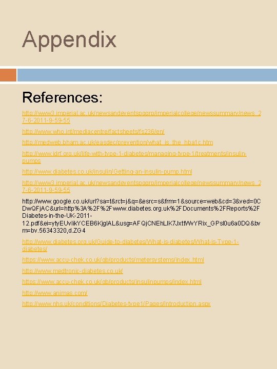 Appendix References: http: //www 3. imperial. ac. uk/newsandeventspggrp/imperialcollege/newssummary/news_2 7 -6 -2011 -9 -59 -55