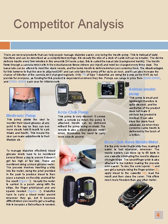 Competitor Analysis There are several products that can help people manage diabetes easier, one