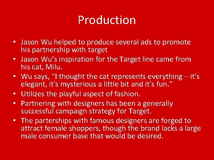 Production • Jason Wu helped to produce several ads to promote his partnership with